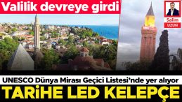 Tarihe LED Kelep&ccedil;e: UNESCO G&ouml;rmesin